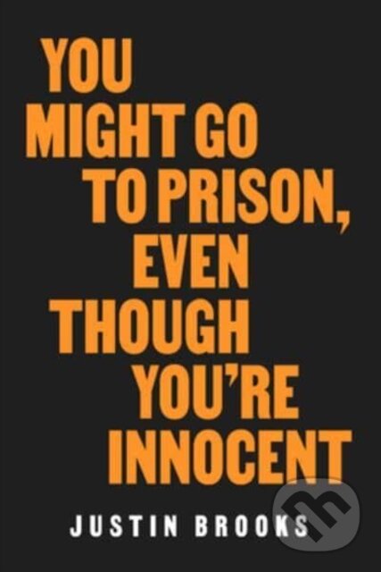 Levně You Might Go to Prison, Even Though You're Innocent - kniha z kategorie Humanitné a spoločenské vedy