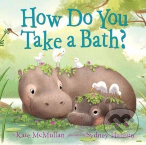 Levně How Do You Take a Bath? - Kate McMullan, Sydney Hanson - kniha z kategorie Pre deti a mládež