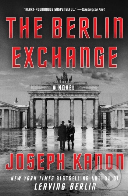 Levně The Berlin Exchange (A Novel) - Joseph Kanon - kniha z kategorie Spoločenská beletria