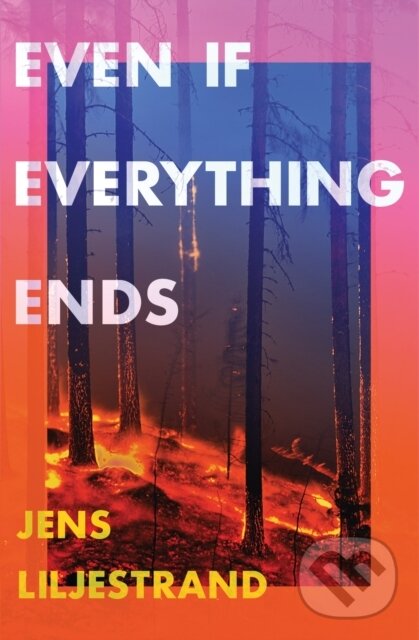 Levně Even If Everything Ends - Jens Liljestrand - kniha z kategorie Beletria