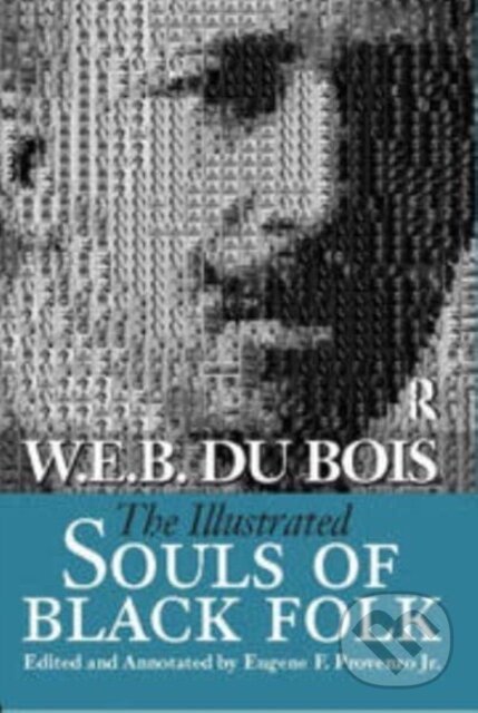 Levně Illustrated Souls of Black Folk - Eugene F. Provenzo, W. E. B. Du Bois - kniha z kategorie Humanitné a spoločenské vedy