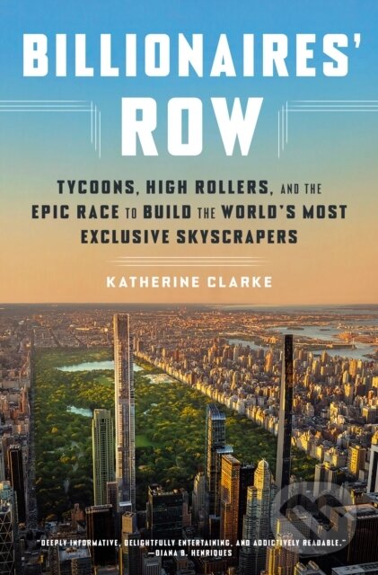 Levně Billionaires' Row (Tycoons, High Rollers, and the Epic Race to Build the World's Most Exclusive Skyscrapers) - kniha z kategorie Ekonómia