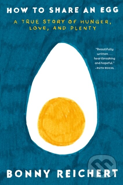 Levně How to Share an Egg (A True Story of Hunger, Love, and Plenty) - kniha z kategorie História