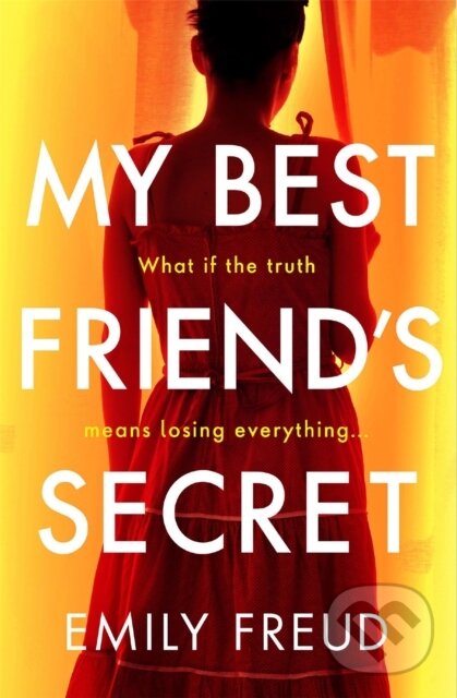 Levně My Best Friend's Secret (the addictive and twisty thriller from the author of HER LAST SUMMER) - kniha z kategorie Beletria