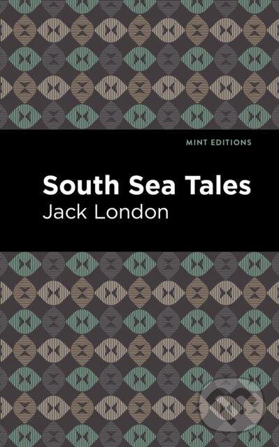 Kniha: South Sea Tales (Jack London). , 2021