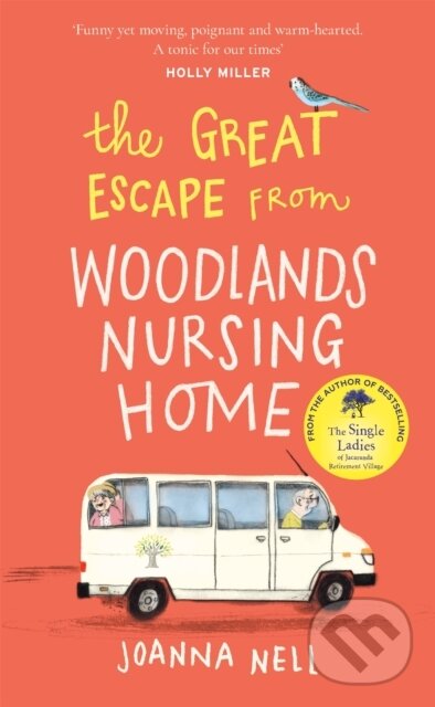 Levně The Great Escape from Woodlands Nursing Home (A totally laugh out loud and uplifting novel of friendship, love and aging disgracefully) - kniha z…