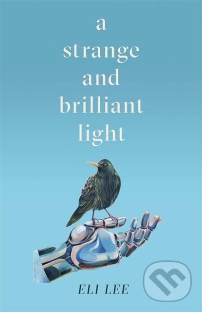 Levně A Strange and Brilliant Light: Winner of the Writers’ Guild Best First Novel Award - kniha z kategorie Sci-fi