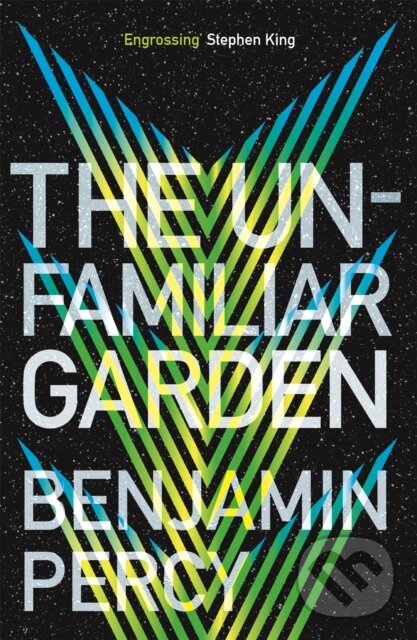 Levně The Unfamiliar Garden (The Comet Cycle Book 2) - Benjamin Percy