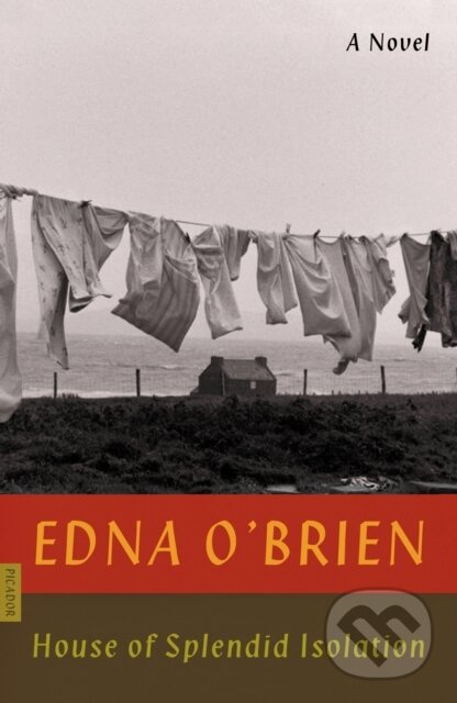 Levně House of Splendid Isolation (A Novel) - Edna O'brien - kniha z kategorie Beletria