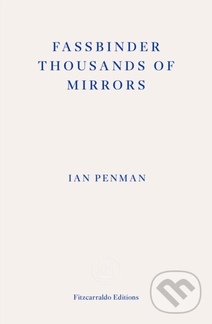 Levně Fassbinder Thousands of Mirrors - Ian Penman - kniha z kategorie Film