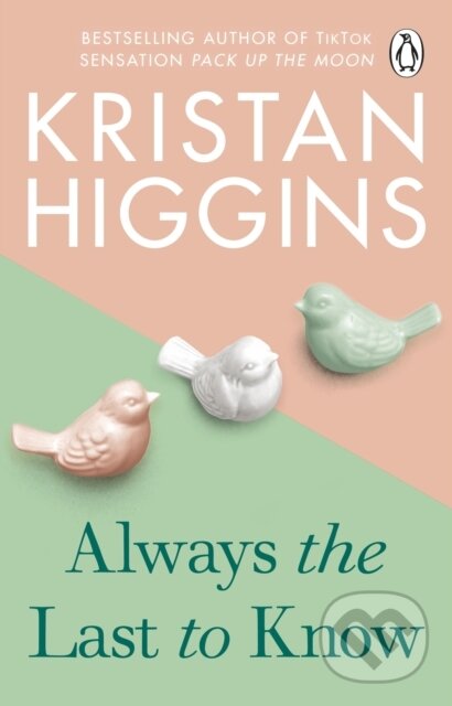 Levně Always the Last to Know (A heartbreaking and uplifting story from the bestselling author of TikTok sensation Pack up the Moon) - kniha z kategorie…