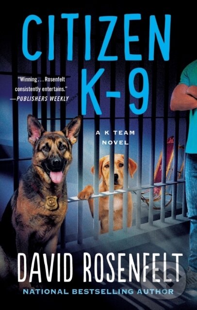 Citizen K-9 (A K Team Novel) - David Rosenfelt