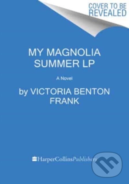 Kniha: My Magnolia Summer (Victoria Benton Frank). , 2023