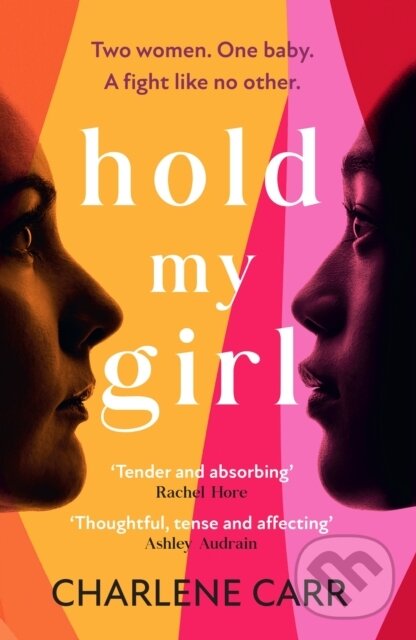 Levně Hold My Girl (The book everyone is talking about, perfect for fans of Celeste Ng, Liane Moriarty and Jodi Picoult) - kniha z kategorie Romantika