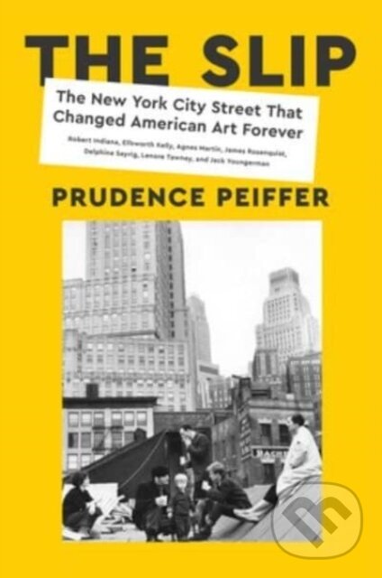 Levně The Slip (The New York City Street That Changed American Art Forever)