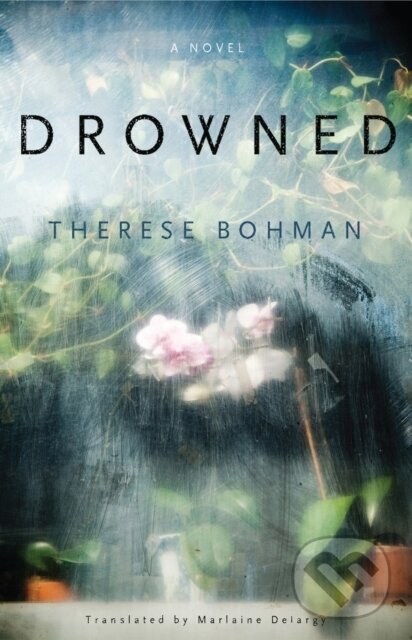 Levně Drowned (A Novel) - Marlaine Delargy, Therese Bohman - kniha z kategorie Beletria