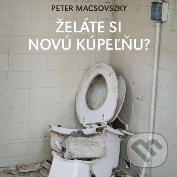 Audiokniha: Želáte si novú kúpeľňu? (Peter Maczovsky). Vis Verbi, 2017