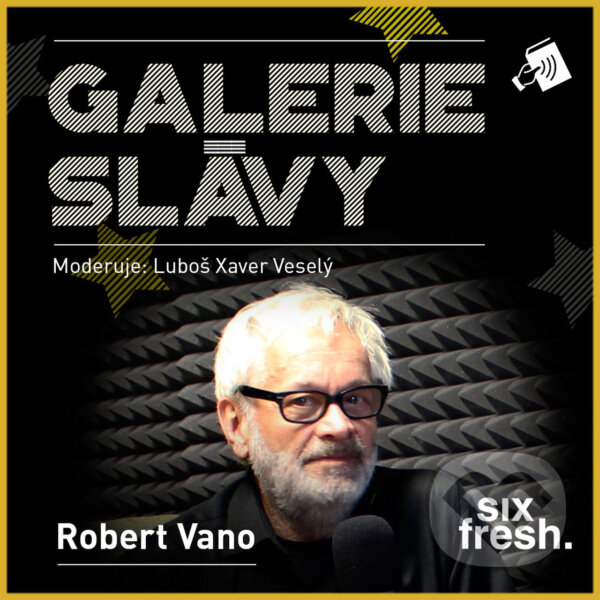 Audiokniha: Galerie slávy - Robert Vano (Luboš Xaver Veselý). Six Fresh, 2017
