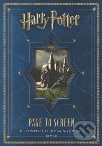Harry Potter: Page to Screen - Bob McCabe, Titan Books, 2011