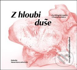 Levně Z hloubi duše (Psychologické aspekty výtvarného projevu) - kniha z kategorie Psychológia