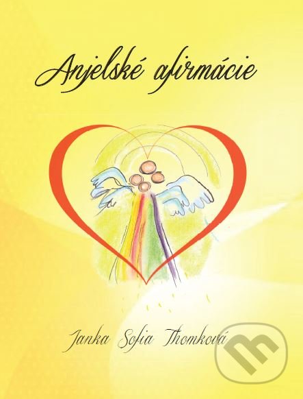 Levně Anjelské afirmácie - Janka Sofia Thomková - kniha z kategorie Spiritualita