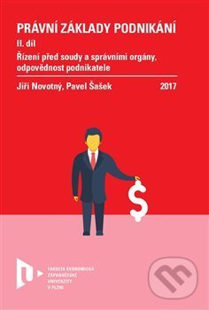 Levně Právní základy podnikání II. (Řízení před soudy a správními orgány, odpovědnost podnikatele) - kniha z kategorie Podnikanie