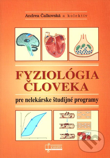 Fyziológia človeka pre nelekárske študijné programy - Andrea Čalkovská a kolektív, Osveta, 2017