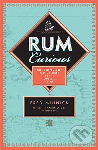Kniha: Rum Curious (Fred Minnick). Voyager, 2017