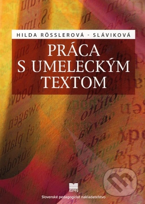 Levně Práca s umeleckým textom - Hilda Rosslerová-Sláviková - kniha z kategorie 1. stupeň