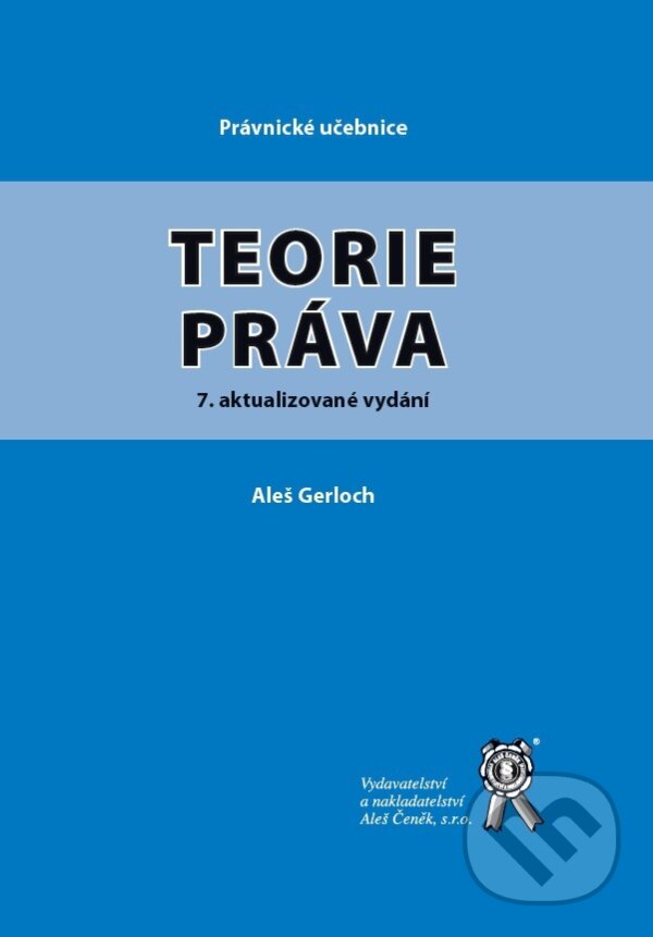 Teorie práva - Aleš Gerloch, Aleš Čeněk, 2017