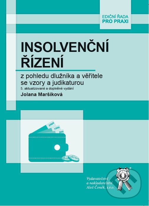 Levně Insolvenční řízení z pohledu dlužníka a věřitele se vzory a judikaturou - kniha z kategorie Finančné právo