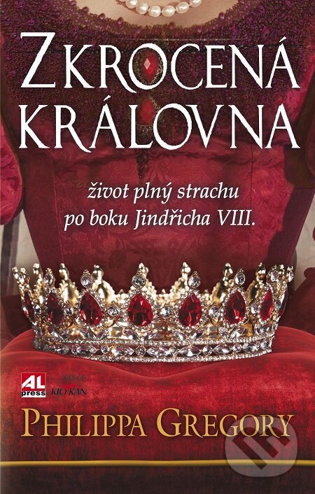 E-kniha: Zkrocená královna (Philippa Gregory). Alpress, 2017