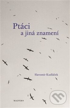 Levně Ptáci a jiná znamení - Slavomír Kudláček - kniha z kategorie Poézia