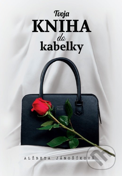 Levně Tvoja kniha do kabelky - Alžbeta Jánošíková - kniha z kategorie Image