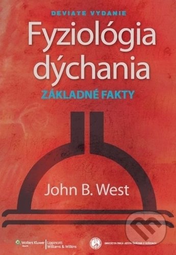 Fyziológia dýchania - John B. West, Univerzita Pavla Jozefa Šafárika v Košiciach, 2015
