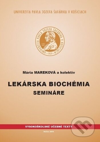 Lekárska biochémia - Mária Mareková, Univerzita Pavla Jozefa Šafárika v Košiciach, 2016
