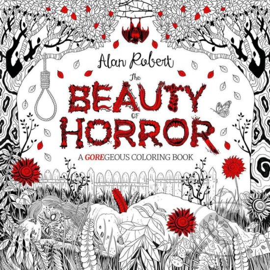 Levně The Beauty of Horror (A GOREgeous Coloring Book) - Alan Robert - kniha z kategorie Pre dospelých