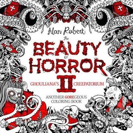 Levně The Beauty of Horror 2 (Ghouliana's Creepatorium: Another GOREgeous Coloring Book) - kniha z kategorie Pre dospelých