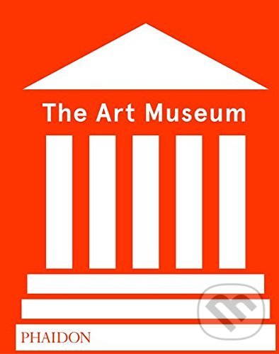 Levně The Art Museum (Revised Edition) - kniha z kategorie Umenie, dizajn a architektúra