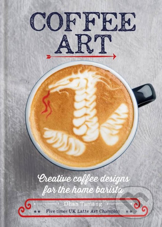 Levně Coffee Art - Dhan Tamang - kniha z kategorie Podľa potraviny