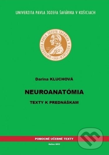 Kniha: Neuroanatómia (Darina Kluchová). Univerzita Pavla Jozefa Šafárika v Košiciach, 2015
