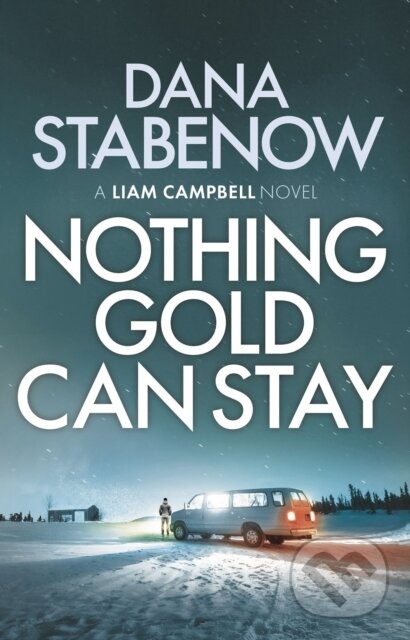Levně Nothing Gold Can Stay - Dana Stabenow - kniha z kategorie Detektívky, trilery a horory