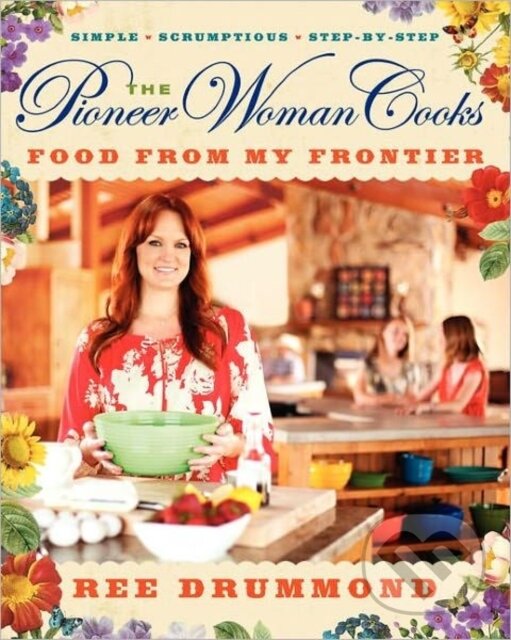 Levně The Pioneer Woman Cooks—Food from My Frontier - Ree Drummond - kniha z kategorie Kuchárky
