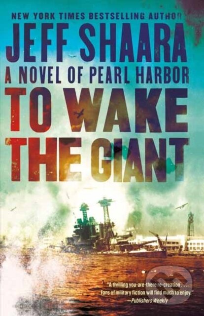 Levně To Wake the Giant (A Novel of Pearl Harbor) - Jeff Shaara - kniha z kategorie Spoločenská beletria