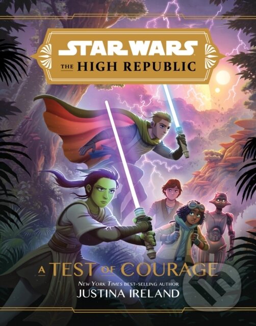 Levně Star Wars The High Republic: A Test Of Courage - Justina Ireland - kniha z kategorie Pre deti a mládež