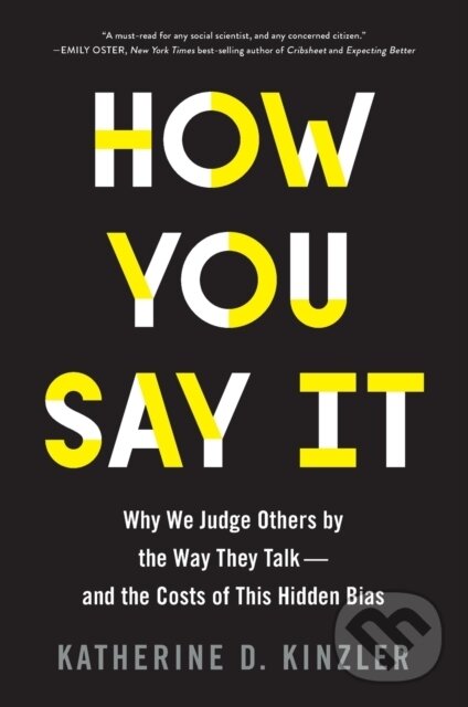 Levně How You Say It (Why We Judge Others by the Way They Talk-and the Costs of This Hidden Bias) - kniha z kategorie Jazykové učebnice a slovníky