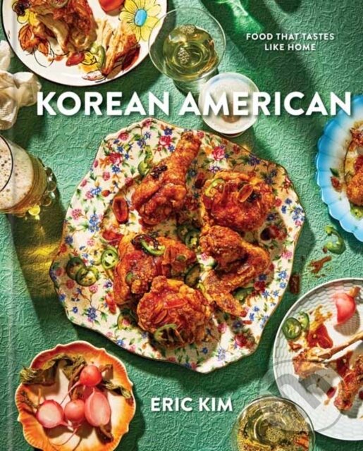 Levně Korean American (Food That Tastes Like Home) - Eric Kim - kniha z kategorie Kuchárky