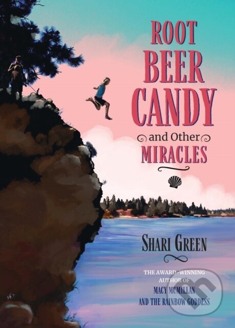 Levně Root Beer Candy and Other Miracles - Shari Green - kniha z kategorie Naučné knihy