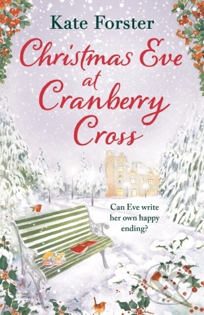 Levně Christmas Eve at Cranberry Cross (A gorgeous and cosy romance that will warm your heart!) - kniha z kategorie Romantika