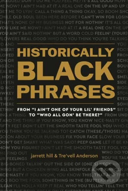 Kniha: Historically Black Phrases (Jarrett Hill a Tre'vell Anderson). Ten speed, 2023